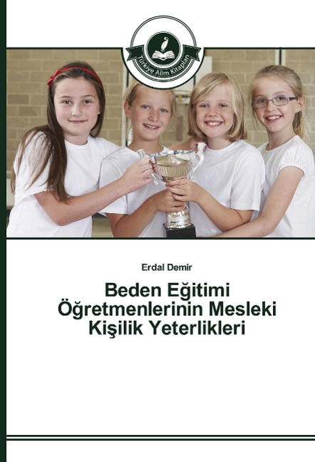 Beden E¿itimi Ö¿retmenlerinin Mesleki Ki¿ilik Yeterlikleri - Erdal Demir
