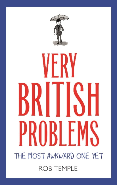 Very British Problems: The Most Awkward One Yet - Rob Temple