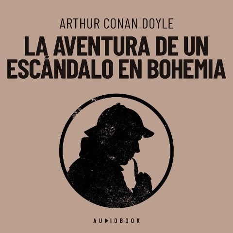 La aventura de un escándalo en Bohemia - Arthur Conan Doyle