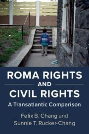 Roma Rights and Civil Rights - Felix B Chang, Sunnie T Rucker-Chang