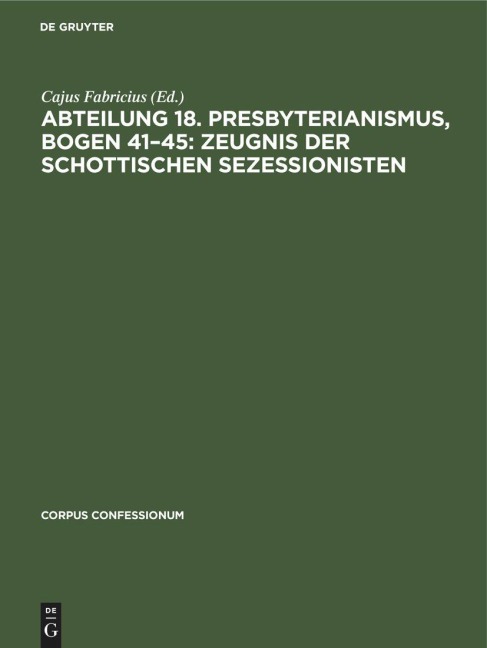 Abteilung 18. Presbyterianismus, Bogen 41-45: Zeugnis der Schottischen Sezessionisten - 