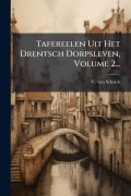 Cover-Bild zum Titel 'Tafereelen Uit Het Drentsch Dorpsleven, Volume 2...' von 'C van Schaick'