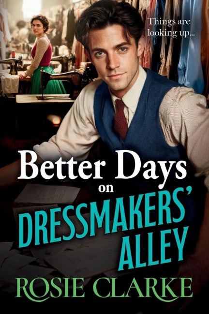 Better Days on Dressmakers' Alley - Rosie Clarke