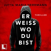 Cover-Bild zum Titel 'Er weiß, wo du bist' von 'Jutta Maria Herrmann'