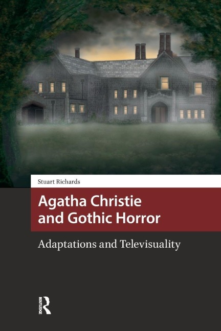Agatha Christie and Gothic Horror - Stuart Richards