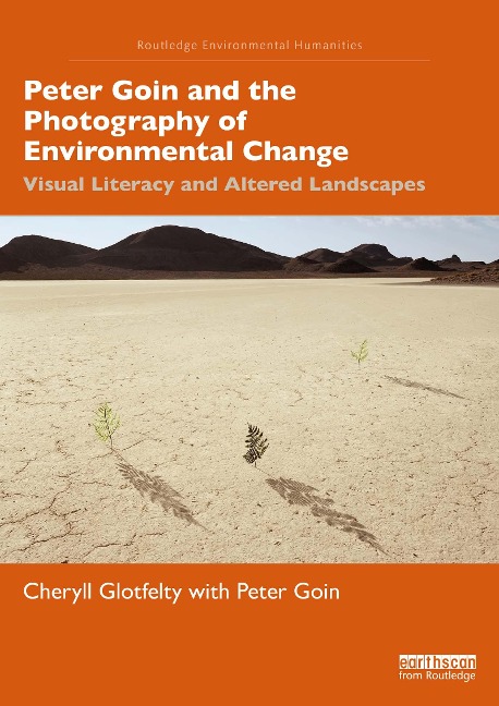 Peter Goin and the Photography of Environmental Change - Cheryll Glotfelty, Peter Goin