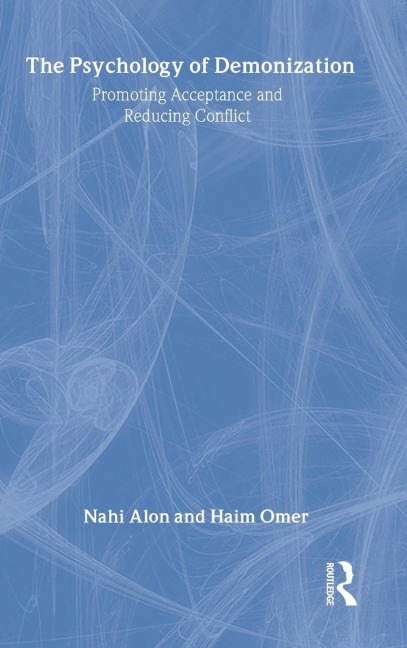 The Psychology of Demonization - Nahi Alon, Haim Omer