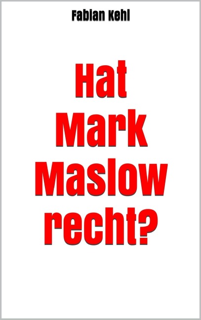 Hat Mark Maslow recht? - Fabian Kehl
