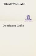 Die seltsame Gräfin - Edgar Wallace