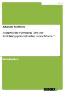 Cover-Bild zum Titel 'Ausgewählte Screening-Tests zur Verletzungsprävention bei Gewichthebern' von 'Johannes Krahforst'