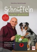 Cover-Bild zum Titel 'Schnüffeln macht glücklich' von 'Petra Krivy, Martin Knauder'