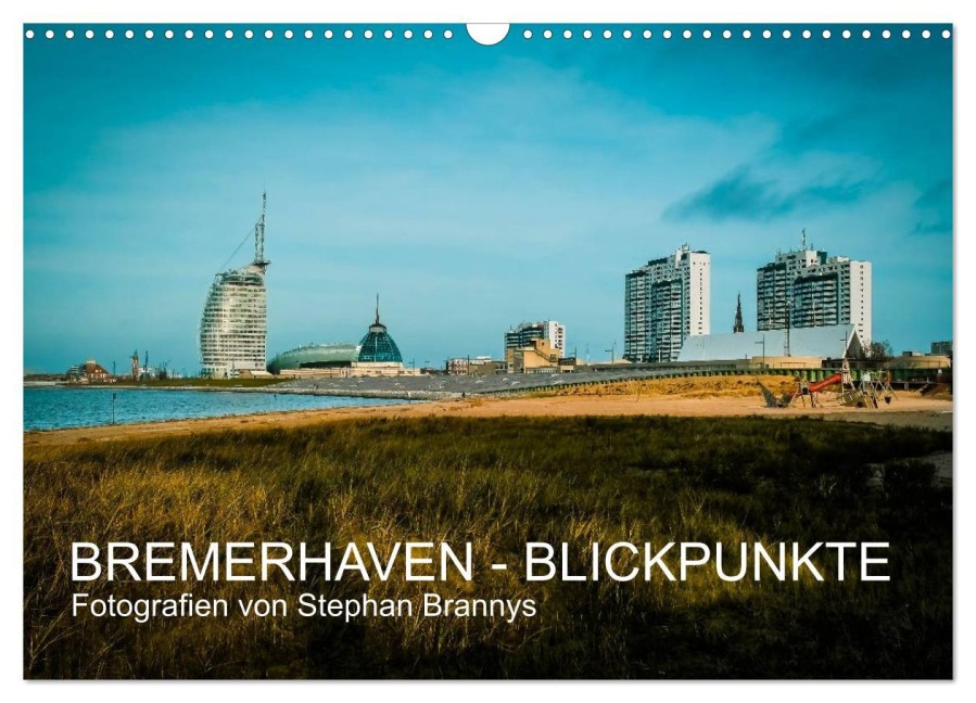 Bremerhaven - Blickpunkte (Wandkalender 2026 DIN A3 quer), CALVENDO Monatskalender - Stephan Brannys