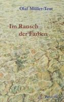 Im Rausch der Farben - Olaf Müller-Teut