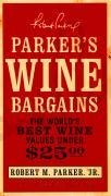 Cover-Bild zum Titel 'Parker's Wine Bargains' von 'Robert M. Parker'