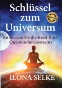 Cover-Bild zum Titel 'Schlüssel zum Universum' von 'Ilona Selke'