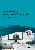 Cover-Bild zum Titel 'Bewerben mit Videos und Videochat - inkl. Arbeitshilfen online' von 'Jubin Honarfar, Robindro Ullah'