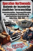 Cover-Bild zum Titel 'Operation Northwoods: Anatomie der inszenierten staatlichen Terroranschläge' von 'Alexej Bachmann'