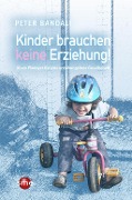 Cover-Bild zum Titel 'Kinder brauchen keine Erziehung!' von 'Peter Bandali'