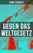 Cover-Bild zum Titel 'Gegen das Weltgesetz' von 'Kurd Laßwitz'