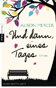 Und dann, eines Tages - Alison Mercer