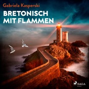 Cover-Bild zum Titel 'Bretonisch mit Flammen' von 'Gabriela Kasperski'
