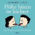 Cover-Bild zum Titel 'Flöhe hüten ist leichter - heitere Geschichten' von 'Barbara Noack'