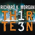 Cover-Bild zum Titel 'Thirteen Lib/E' von 'Richard K. Morgan'