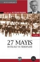 27 Mayis Ihtilali Ve Sebepleri Görüp Yasadiklarim - Ali Fuad Basgil