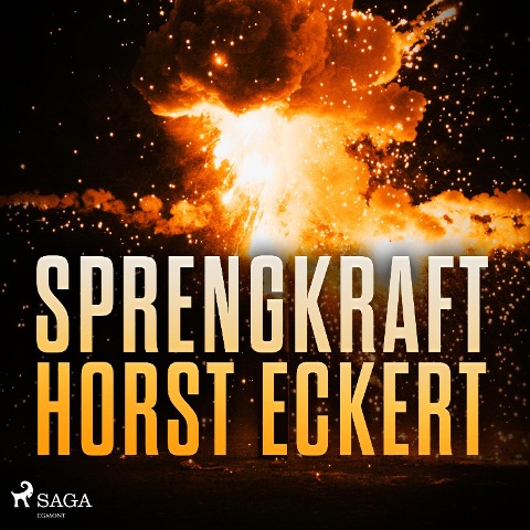 Sprengkraft (Ungekürzt) - Horst Eckert