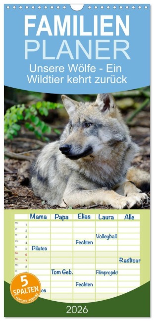 Familienplaner 2026 - Unsere Wölfe - Ein Wildtier kehrt zurück mit 5 Spalten (Wandkalender, 21 x 45 cm) CALVENDO - Angela Rohde