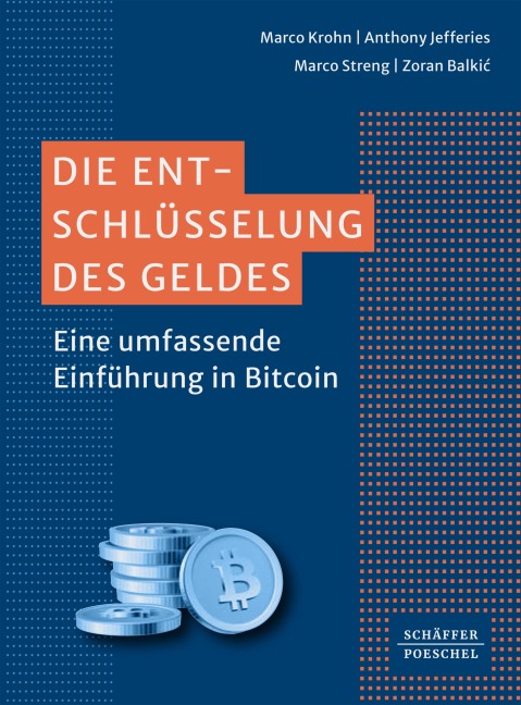 Die Entschlüsselung des Geldes - Marco Krohn, Anthony Jefferies, Marco Streng, Zoran Balkic