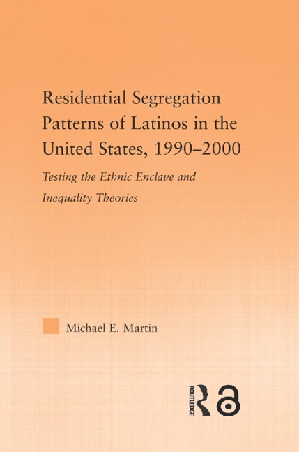 Residential Segregation Patterns of Latinos in the United States, 1990-2000 - Michael E Martin