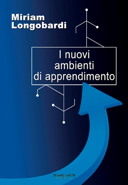 I nuovi ambienti di apprendimento - Miriam Longobardi