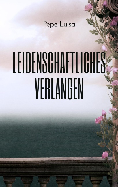 Leidenschaftliches Verlangen - Pepe Luisa