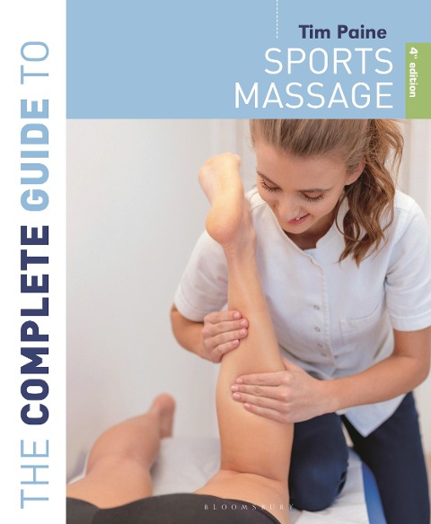 The Complete Guide to Sports Massage 4th Edition - Tim Paine