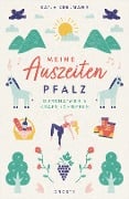 Cover-Bild zum Titel 'Meine Auszeiten - Pfalz' von 'Katja Edelmann'