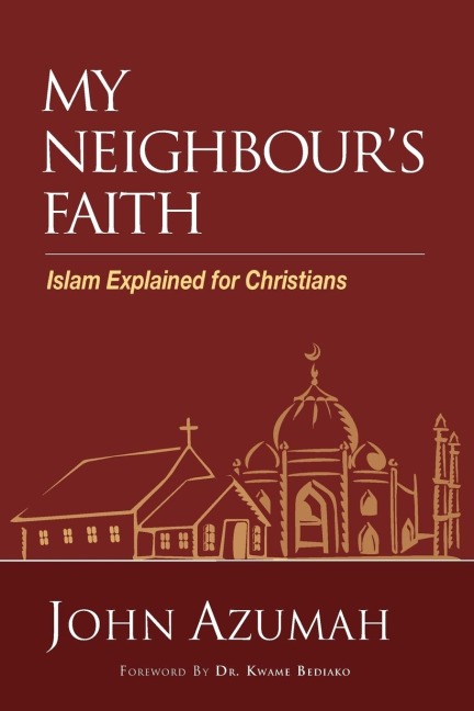 My Neighbour's Faith - John Azumah