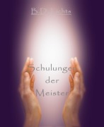 Cover-Bild zum Titel 'Schulungen der Meister' von 'B. D. Lichts'