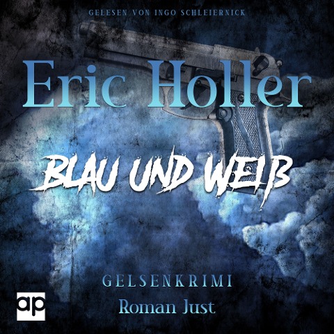 Eric Holler: Blau und Weiß - Roman Just