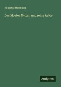 Cover-Bild zum Titel 'Das Kloster Metten und seine Aebte' von 'Rupert Mittermüller'