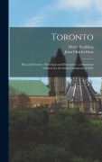 Cover-Bild zum Titel 'Toronto: Past and Present: Historical and Descriptive: a Memorial Volume for the Semi-centennial of 1884' von 'Henry Scadding, John Charles Dent'