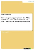 Cover-Bild zum Titel 'Strukturanpassungsprogramme - Zur Politik des Internationalen Währungsfonds seit dem Ende des Systems von Bretton Woods' von 'Boris Herrmann'