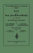 Cover-Bild zum Titel 'Gesetz betreffend den Forstdiebstahl vom 15. April 1878 mit Erläuterungen' von 'O. Öhlschläger, A. Berhardt, D. Pelzer, W. Schultz'