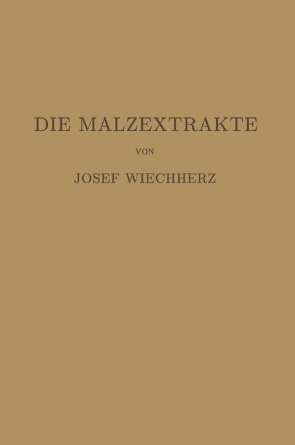 Die Malzextrakte - Josef Weichherz