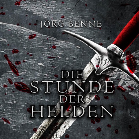 Die Stunde der Helden - Jörg Benne