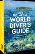 Cover-Bild zum Titel 'Der ultimative World Diver's Guide' von 'Carrie Miller, Chris Taylor, Brian Skerry'