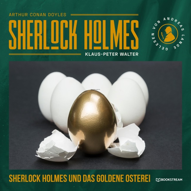 Sherlock Holmes und das goldene Osterei - Arthur Conan Doyle, Klaus-Peter Walter