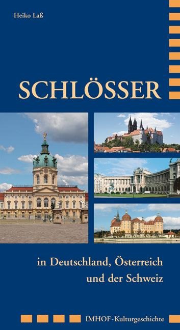 Schlösser in Deutschland, Österreich und der Schweiz - Heiko Laß