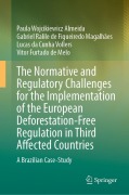 Cover-Bild zum Titel 'The Normative and Regulatory Challenges for the Implementation of the European Deforestation-Free Regulation in Third Affected Countries' von 'Paula Wojcikiewicz Almeida, Gabriel Ralile de Figueiredo Magalhães, Lucas da Cunha Vollers, Vitor Furtado de Melo'