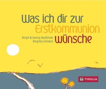 Cover-Bild zum Titel 'Was ich dir zur Erstkommunion wünsche' von 'Birgit Bydlinski, Georg Bydlinski'
